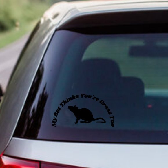 My Rat Thinks You're Gross Too- Funny Rats Vinyl Decals Car, Laptop, Windows, - Picture 3 of 14
